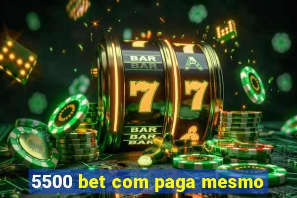 5500 bet com paga mesmo